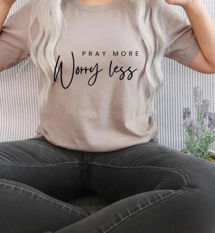 Pray More Worry Less
