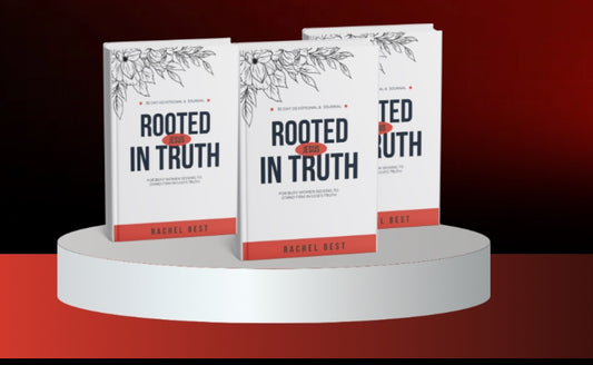 ROOTED IN TRUTH – Your 30-Day DevotionaL For Busy Women Seeking to Stand Firm in God’s Truth